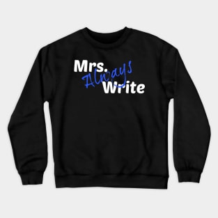 Mrs. Always Write (Blue) Crewneck Sweatshirt